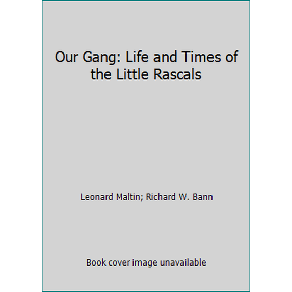 Pre-Owned Our Gang: Life and Times of the Little Rascals (Hardcover) 0517526751 9780517526750