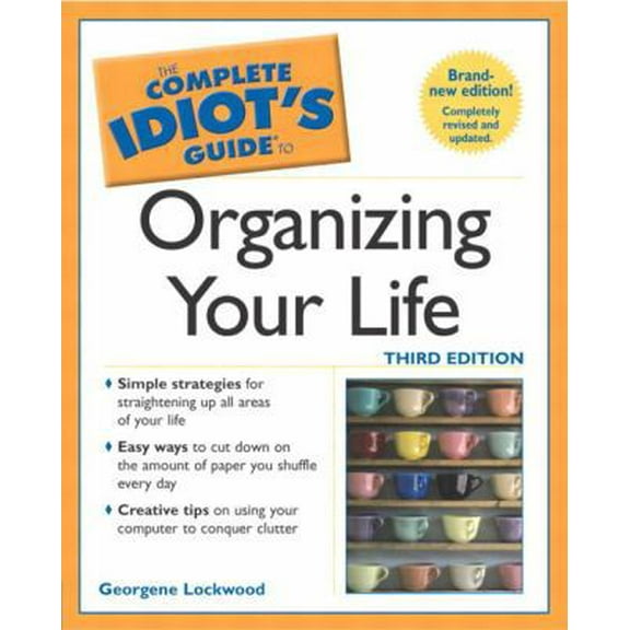 Pre-Owned The Complete Idiot's Guide to Organizing your Life (3rd Edition) (Paperback) 0028643186 9780028643182