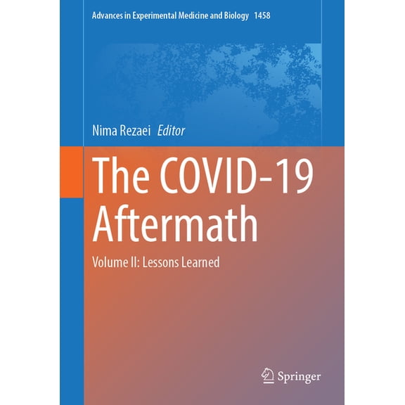 Advances in Experimental Medicine and Bi The Covid-19 Aftermath: Volume II: Lessons Learned, Book 1458, (Hardcover)