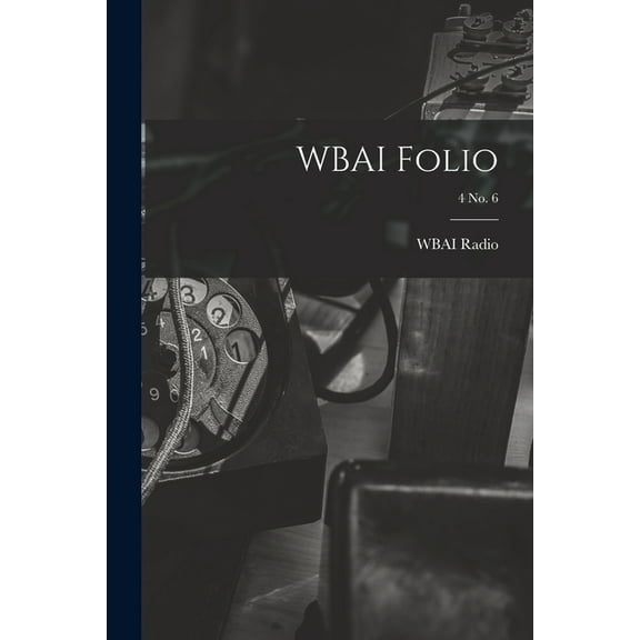 WBAI Folio; 4 no. 6, (Paperback)