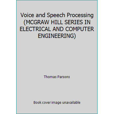 Voice and Speech Processing (MCGRAW HILL SERIES IN ELECTRICAL AND COMPUTER ENGINEERING), Used [Hardcover]