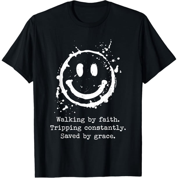 Camiseta Walking by Faith Tripping Constantly Saved by Grace