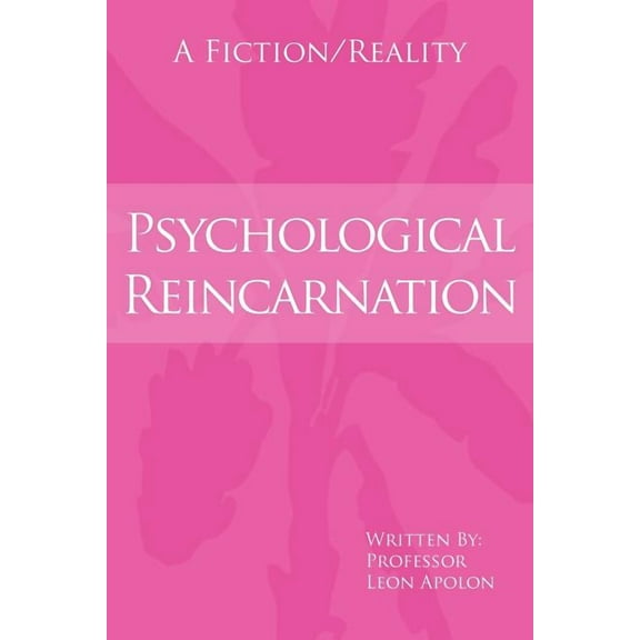 Psychological Reincarnation: A Fiction/Reality (Paperback)
