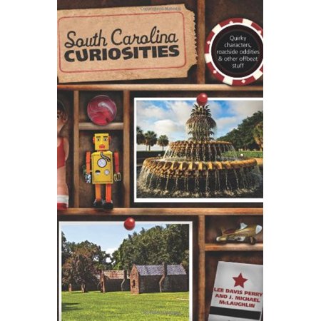 South Carolina Curiosities: Quirky Characters, Roadside Oddities & Other Offbeat Stuff, Used [Paperback]