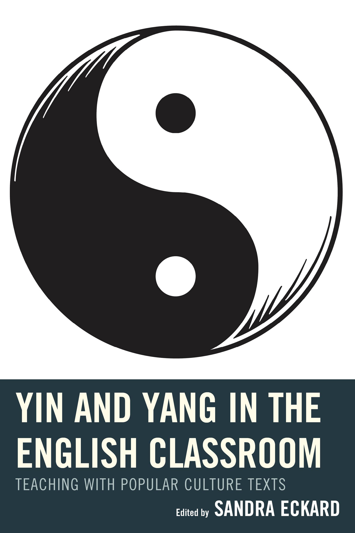 Yin and Yang in the English Classroom Teaching with Popular Culture