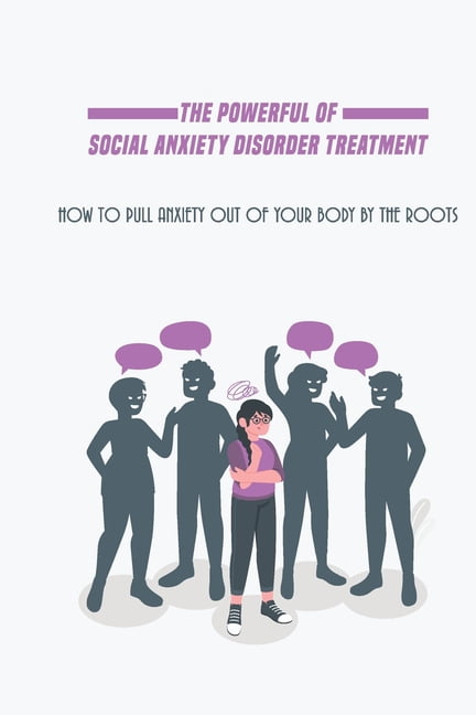 The Powerful Of Social Anxiety Disorder Treatment Other Walmart the-powerful-of-social-anxiety-disorder-treatment-other-walmart