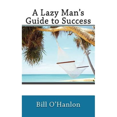 Pre-Owned A Lazy Man s Guide to Success (Paperback) by Bill O Hanlon