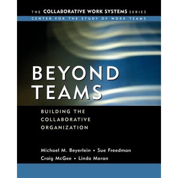 Pre-Owned Beyond Teams: Building the Collaborative Organization: 1 (Collaborative Work Systems Series) Paperback