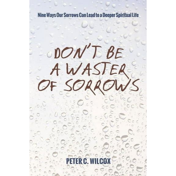 Don't Be a Waster of Sorrows (Hardcover)