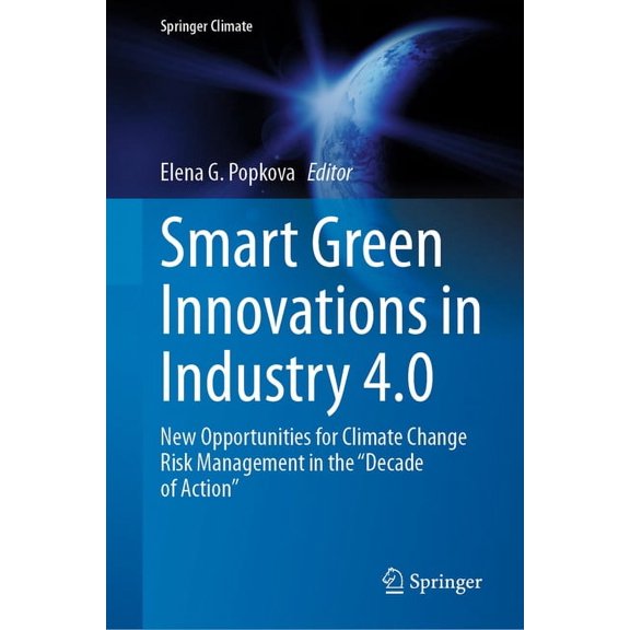 Springer Climate Smart Green Innovations in Industry 4.0: New Opportunities for Climate Change Risk Management in the "Decade of Action", (Hardcover)