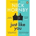 thumbnail image 1 of Pre-Owned Just Like You: Two opposites fall unexpectedly in love in this pin-sharp, brilliantly funny book from the bestselling author of About a Boy Paperback, 1 of 1