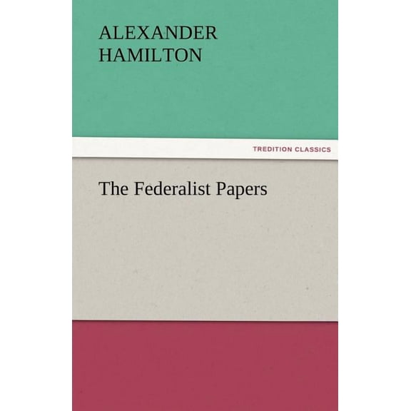 The Federalist Papers (Paperback)