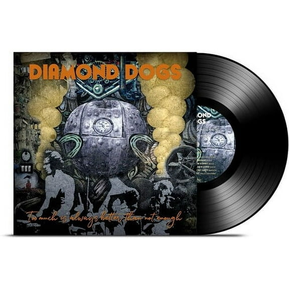 Diamond Dogs - Too Much Is Always Better Than Not Enough - Music & Performance - Vinyl