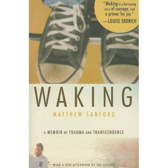 Waking : A Memoir of Trauma and Transcendence (Paperback)