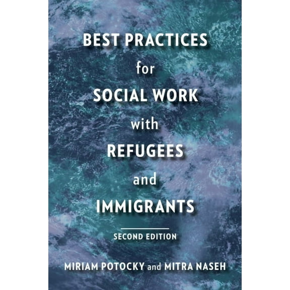 Best Practices for Social Work with Refugees and Immigrants, (Hardcover)