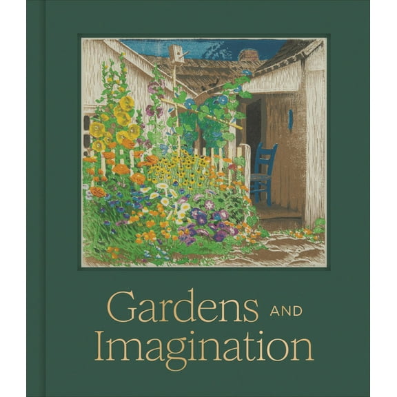 Gardens and Imagination: Framing Nature in Art, (Hardcover)