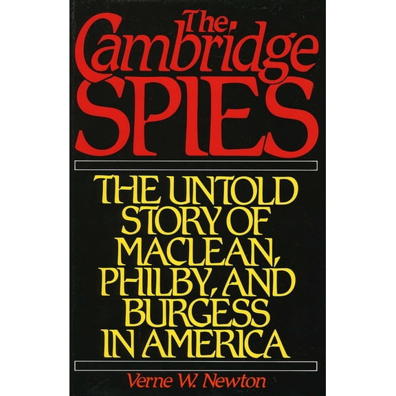 Cambridge Spies: The Untold Story of McLean, Philby, and Burgess, (Hardcover)