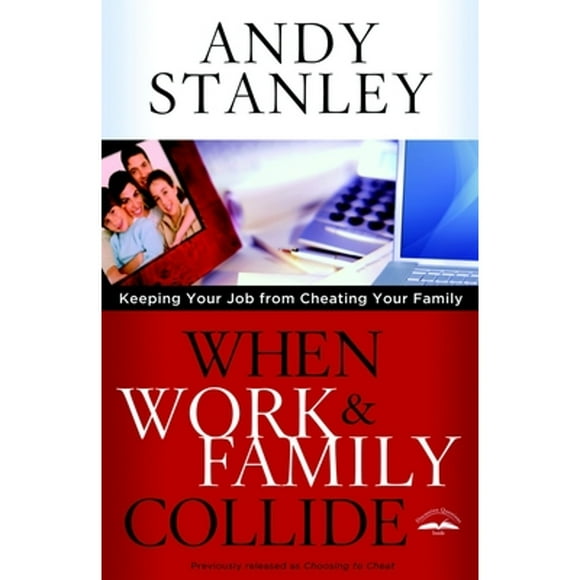 Pre-Owned When Work & Family Collide: Keeping Your Job from Cheating Your Family (Paperback 9781601423795) by Andy Stanley