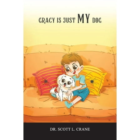 Gracy Is Just My Dog (Paperback)