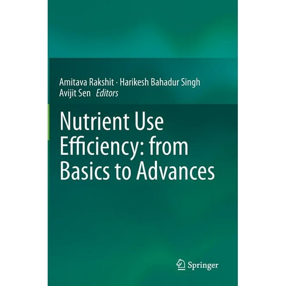 Nutrient Use Efficiency: From Basics to Advances, (Hardcover)