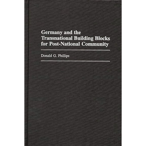 Germany and the Transnational Building Blocks for Post-National Community, (Hardcover)