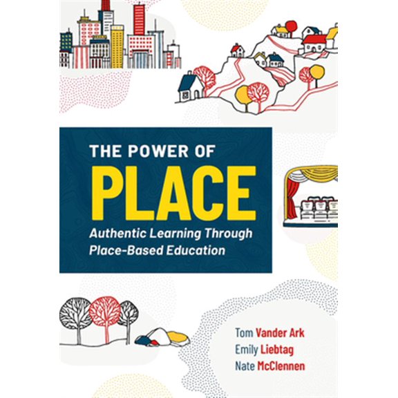 Pre-Owned The Power of Place: Authentic Learning Through Place-Based Education (Paperback) 1416628754 9781416628750