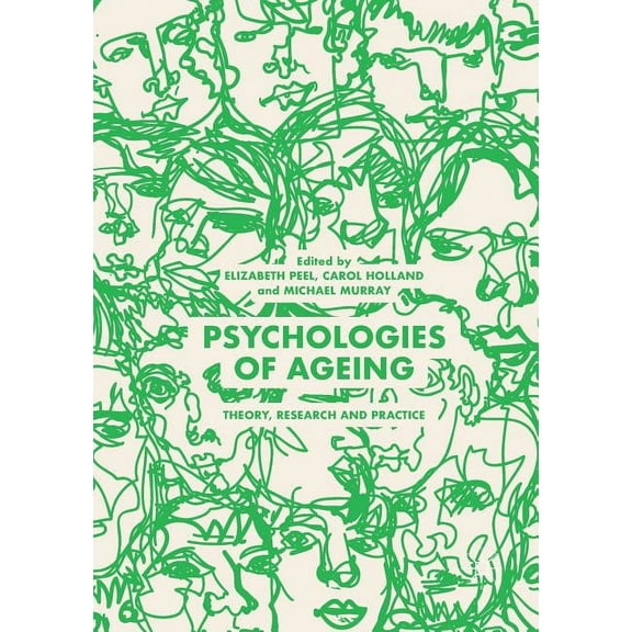 Psychologies of Ageing: Theory, Research and Practice, (Paperback)