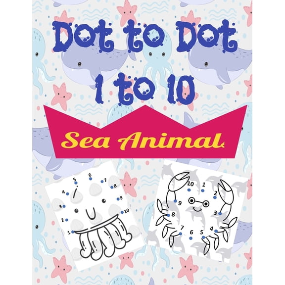 Sea Animals Dot to Dot: Activity Book for kids ages 3 and up, (Paperback)