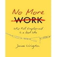 thumbnail image 1 of No More Work: Why Full Employment Is a Bad Idea, 1 of 2