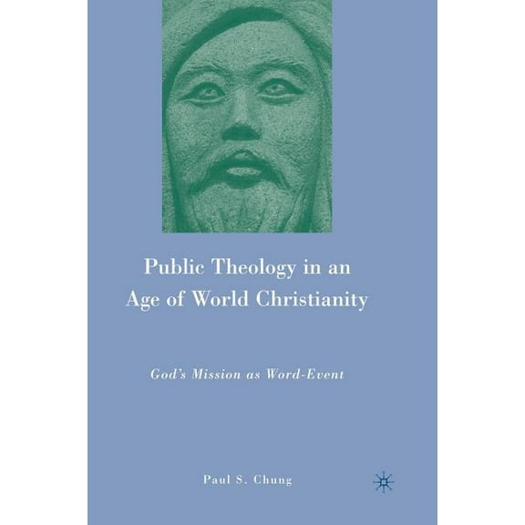 Public Theology in an Age of World Christianity: God's Mission as Word-Event, (Paperback)