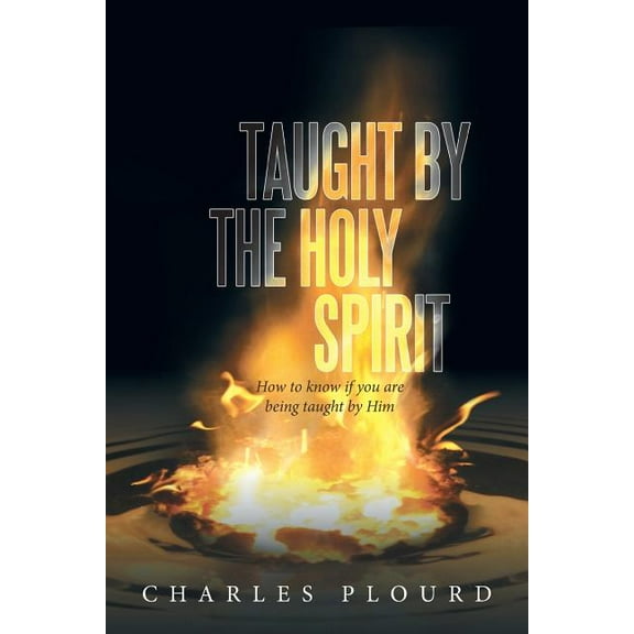 Taught by the Holy Spirit: How to Know If You Are Being Taught by Him (Paperback)