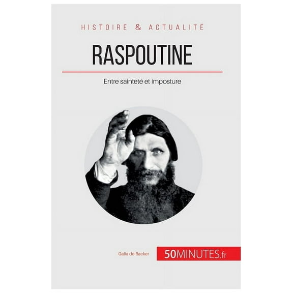 Raspoutine: Entre sainteté et imposture, (Paperback)