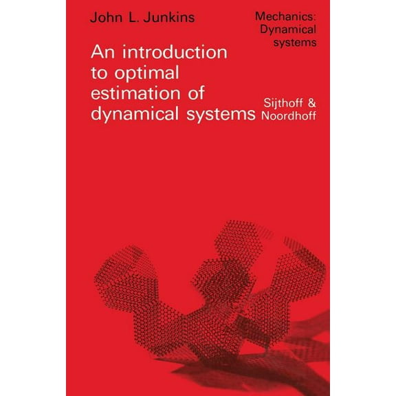 Mechanics: Dynamical Systems An Introduction to Optimal Estimation of Dynamical Systems, Book 3, (Paperback)