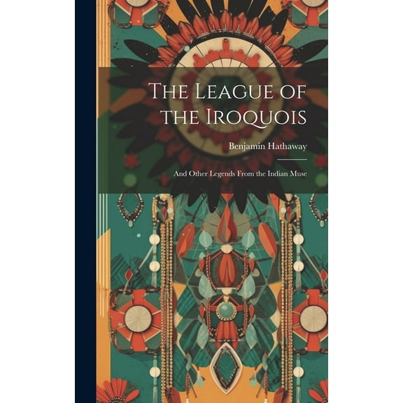 The League of the Iroquois (Hardcover)