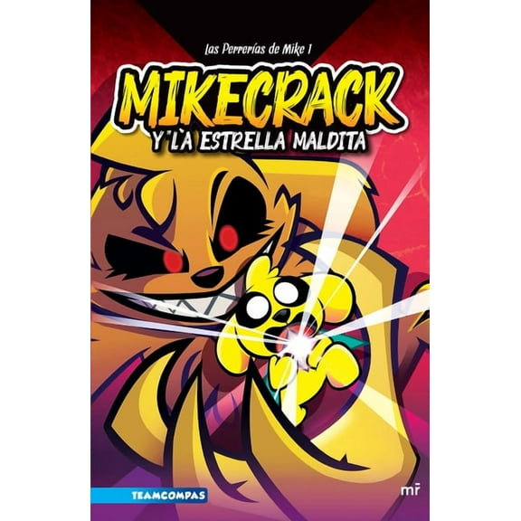 Las Perrerías de Mike: Las Perrerías de Mike 1: Mikecrack Y La Estrella Maldita (Paperback)