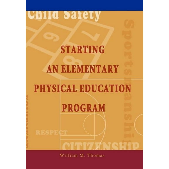 Starting an Elementary Physical Education Program, (Hardcover)