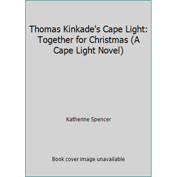Pre-Owned Thomas Kinkade's Cape Light: Together for Christmas (A Cape Light Novel) (Hardcover) 042528221X 9780425282212