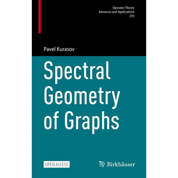 Operator Theory: Advances and Applicatio Spectral Geometry of Graphs, Book 293, (Hardcover)