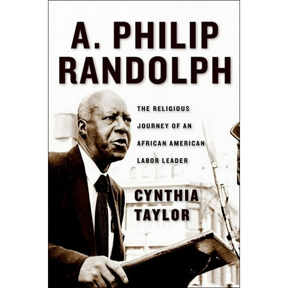 A. Philip Randolph: The Religious Journey of an African American Labor Leader, (Hardcover)