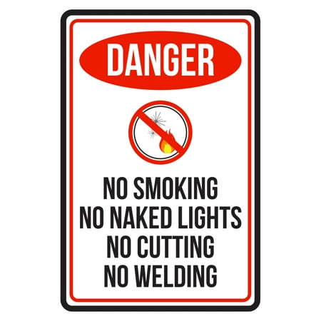 Welding Safety Signs Danger No Smoking No Naked Lights No Cutting No Welding Red, Black and White Safety Warning Large Sign, 12x18 ()