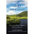 thumbnail image 2 of God of the Miraculous : Amazing Things Happen When We Believe, 2 of 2