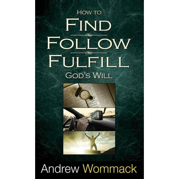How to Find, Follow, Fulfill God's Will, (Hardcover)
