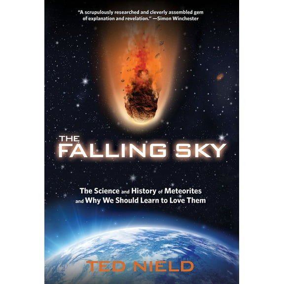 Falling Sky : The Science And History Of Meteorites And Why We Should Learn To Love Them (Hardcover)