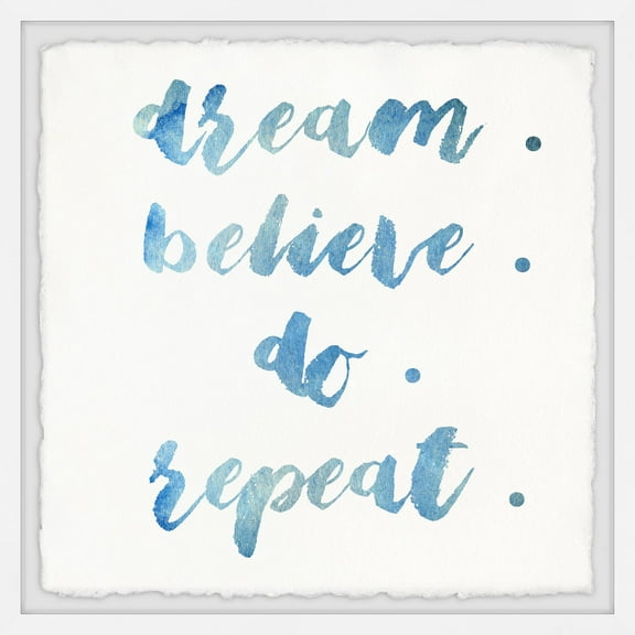 Marmont Hill Dream Believe Do Repeat II Framed Wall Art