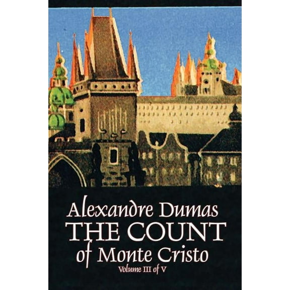 The Count of Monte Cristo, Volume III (of V) by Alexandre Dumas, Fiction, Classics, Action & Adventure, War & Military, (Paperback)