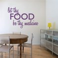 thumbnail image 4 of Let Thy Food Be Thy Medicine Kitchen Wall Art Cooking Quote Decal, 4 of 4