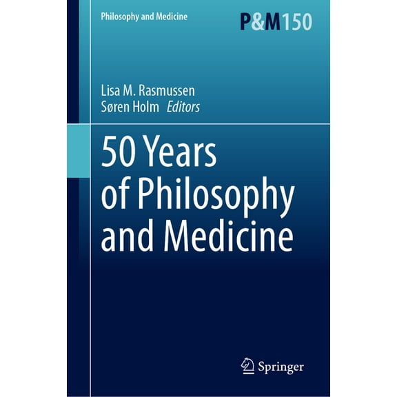Philosophy and Medicine 50 Years of Philosophy and Medicine, Book 150, (Hardcover)