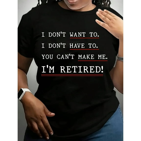 Retirement Shirt, I'm Retired I Don't Have To I Don't Want To You Can't Make Me Sweatshirt, Funny Retirement Gift,Teacher Retirement T-Shirt