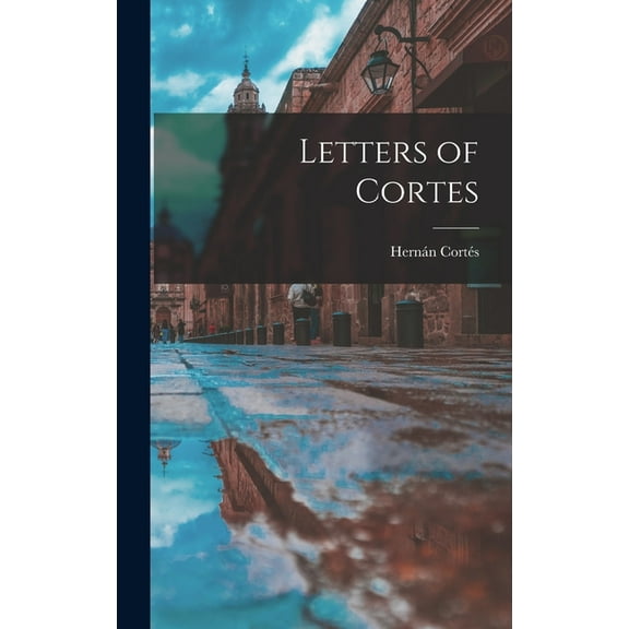 Letters of Cortes (Hardcover)