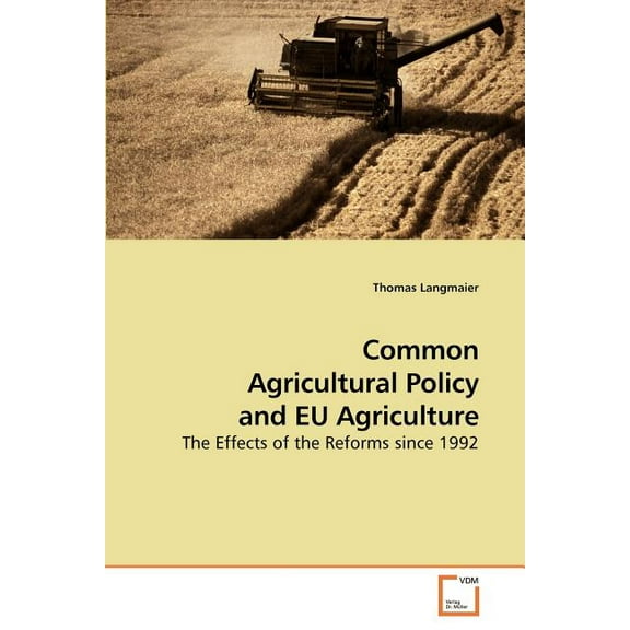 Common Agricultural Policy and EU Agriculture (Paperback)
